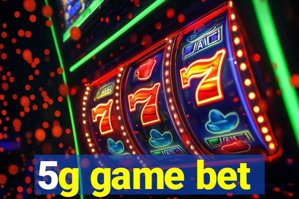5g game bet