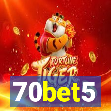 70bet5