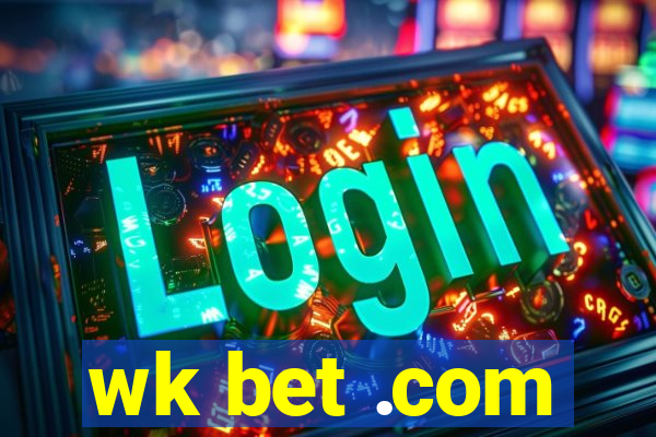 wk bet .com
