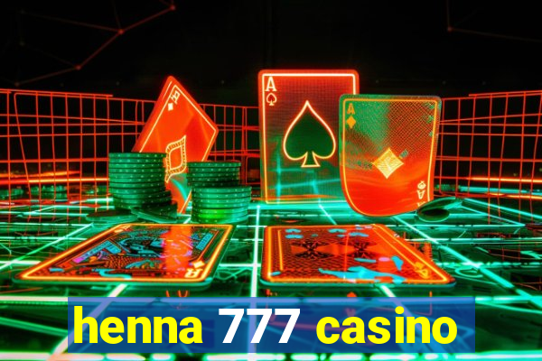 henna 777 casino
