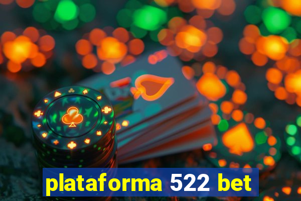 plataforma 522 bet