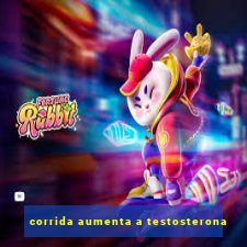 corrida aumenta a testosterona