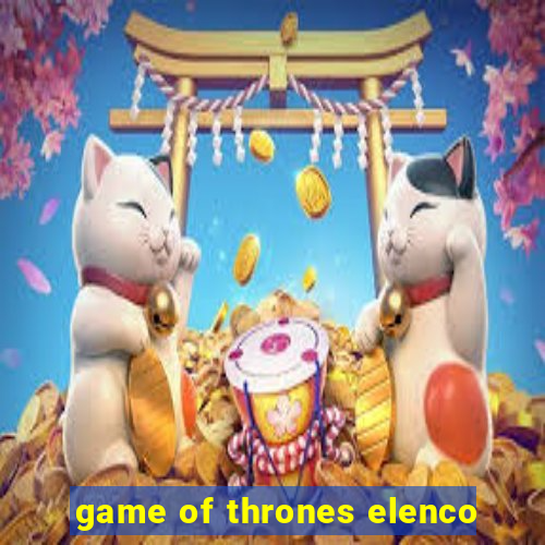 game of thrones elenco
