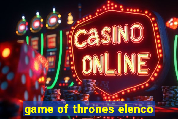 game of thrones elenco
