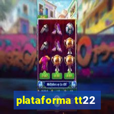 plataforma tt22