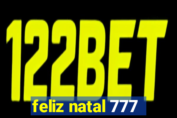 feliz natal 777