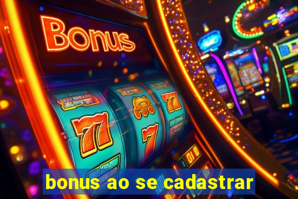 bonus ao se cadastrar
