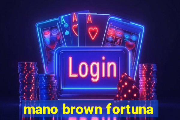 mano brown fortuna