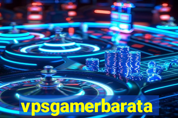 vpsgamerbarata