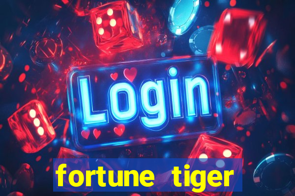 fortune tiger minimo 1 real