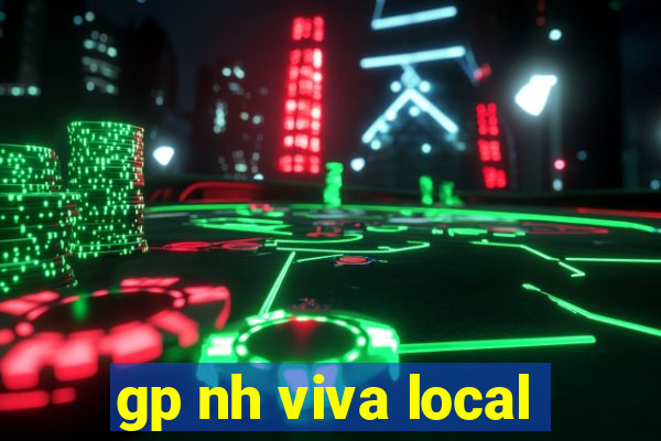 gp nh viva local