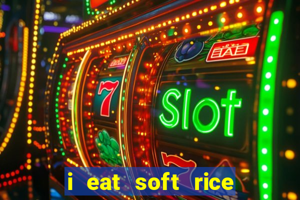 i eat soft rice in another world pt br