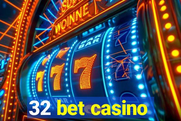 32 bet casino