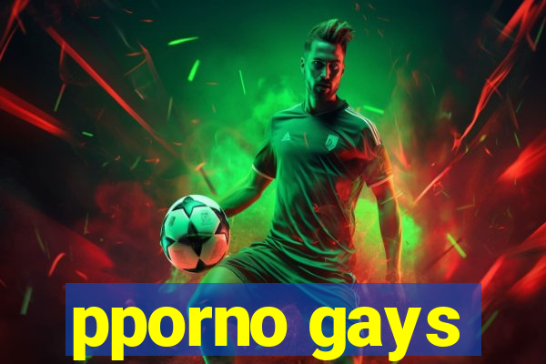 pporno gays