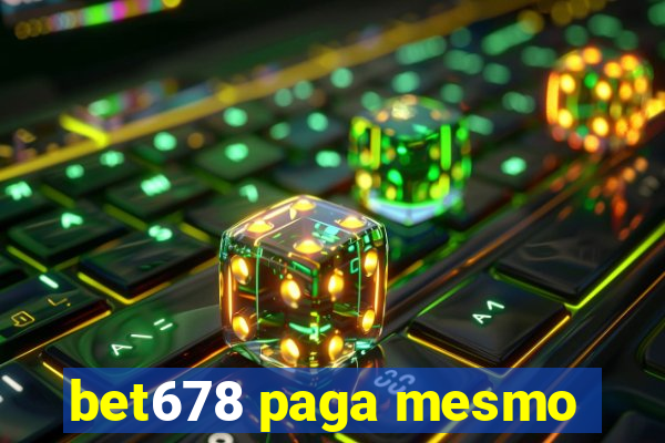 bet678 paga mesmo