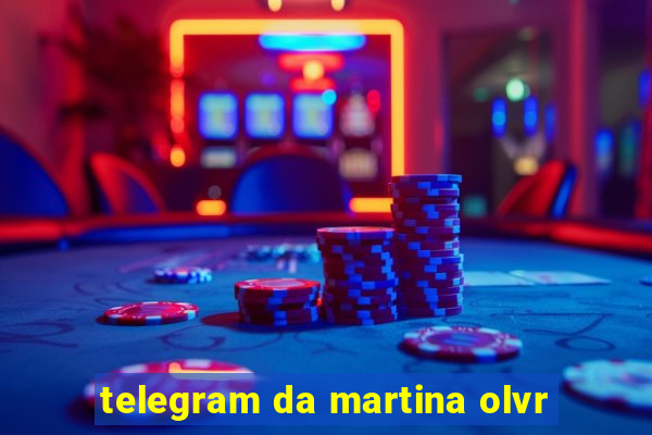telegram da martina olvr