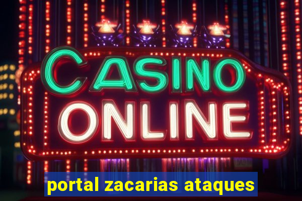 portal zacarias ataques
