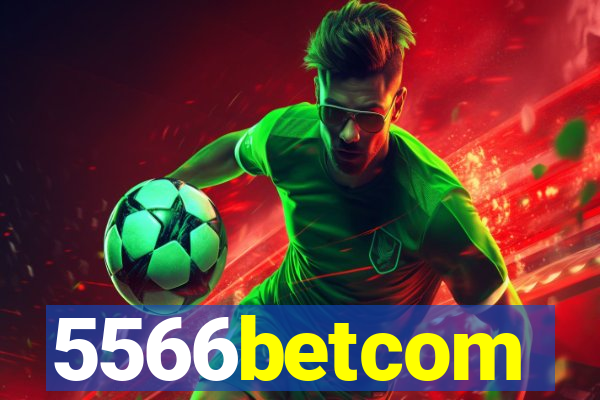 5566betcom