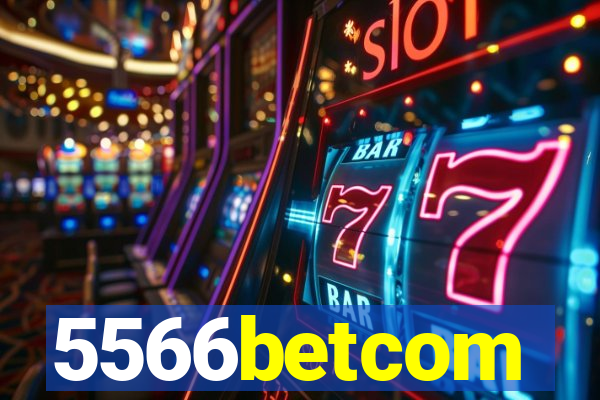 5566betcom