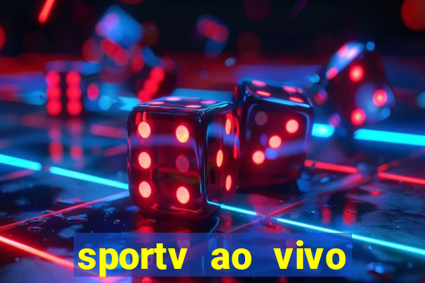 sportv ao vivo multi multicanal