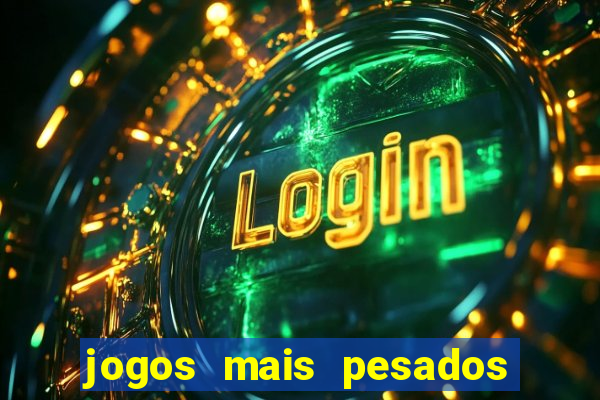 jogos mais pesados para android