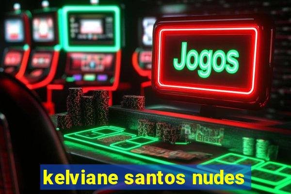 kelviane santos nudes
