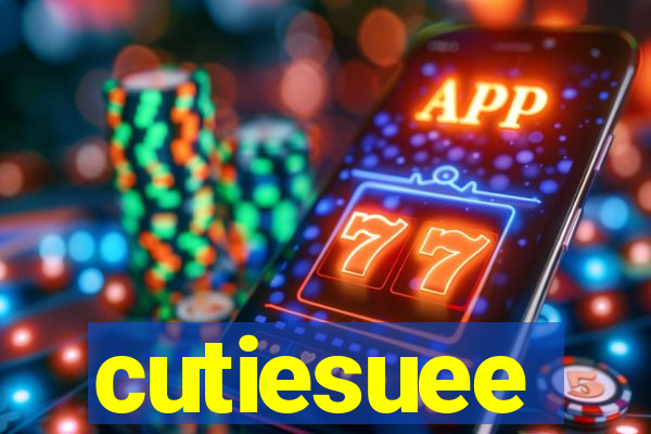 cutiesuee