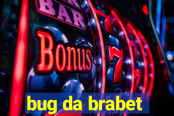 bug da brabet