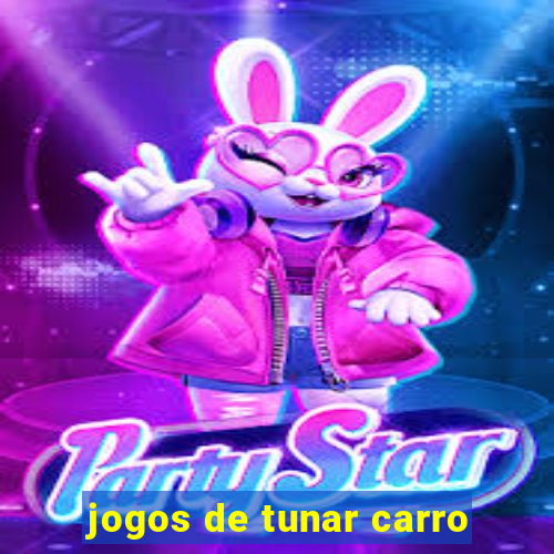 jogos de tunar carro