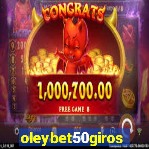 oleybet50giros