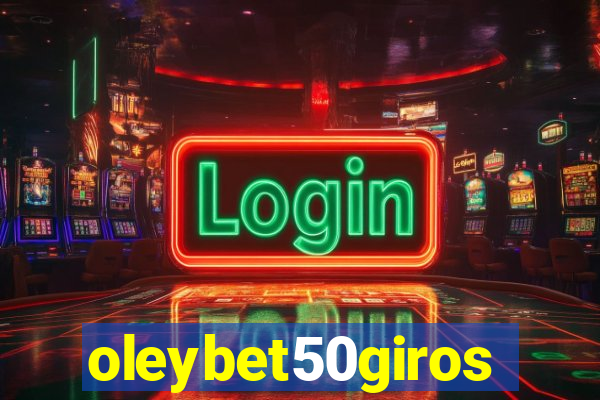 oleybet50giros