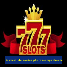travesti de santos photoacompanhante