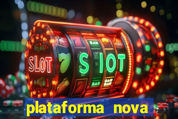plataforma nova pagando muito hoje