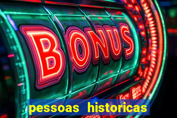 pessoas historicas de a a z