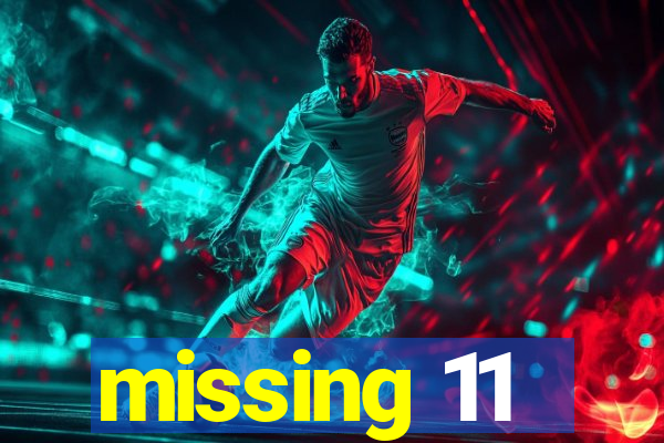 missing 11