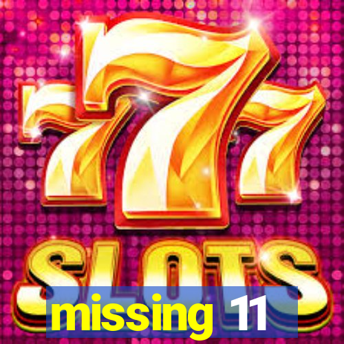 missing 11