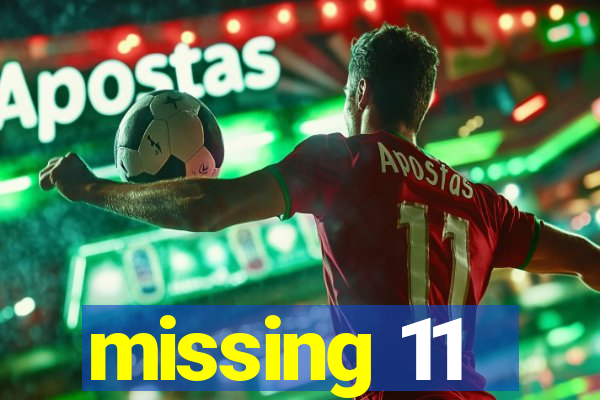 missing 11