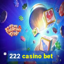 222 casino bet