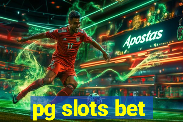 pg slots bet