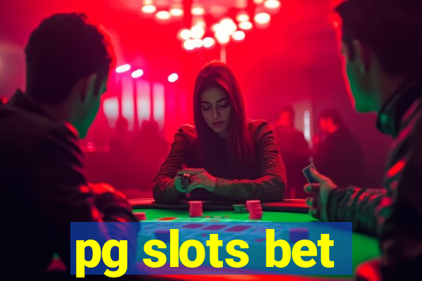 pg slots bet