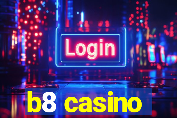 b8 casino