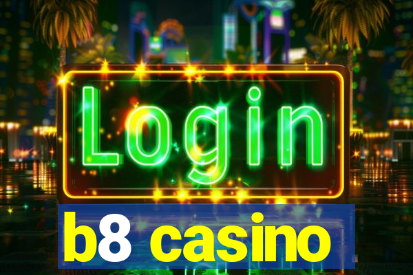 b8 casino