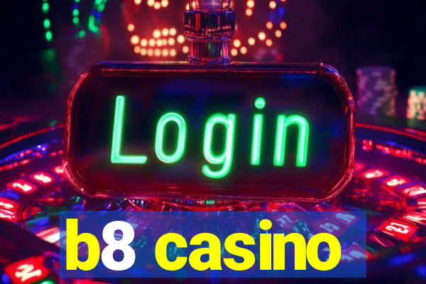 b8 casino
