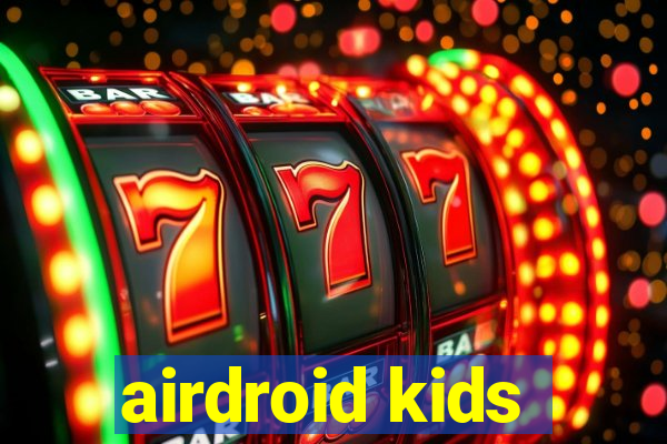 airdroid kids