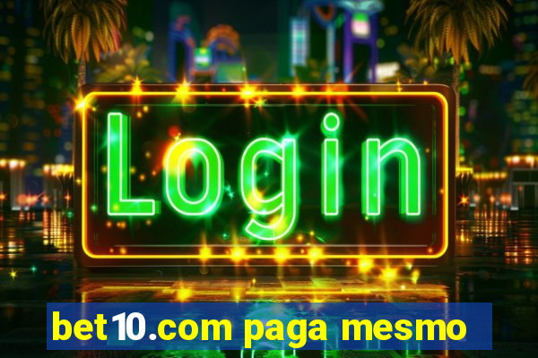 bet10.com paga mesmo