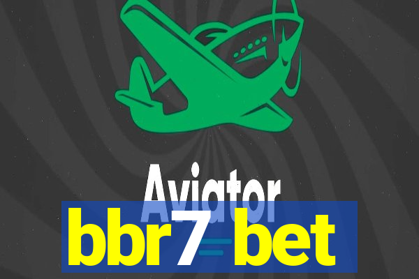 bbr7 bet