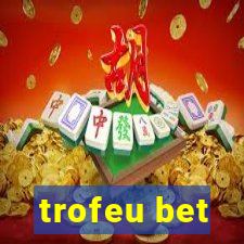 trofeu bet