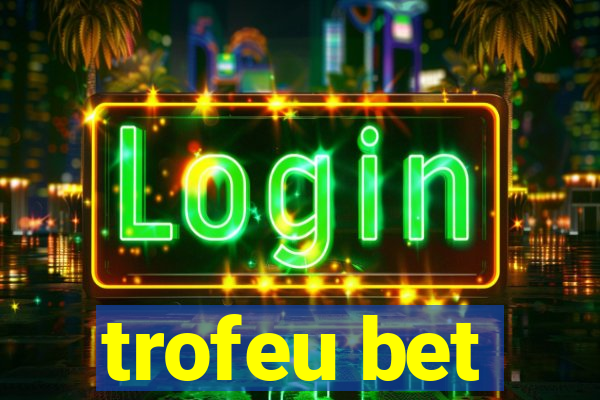 trofeu bet
