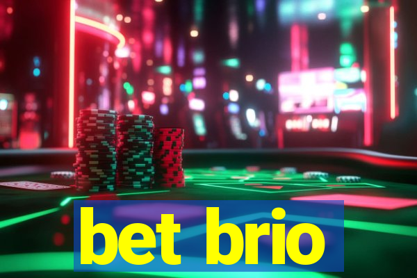 bet brio