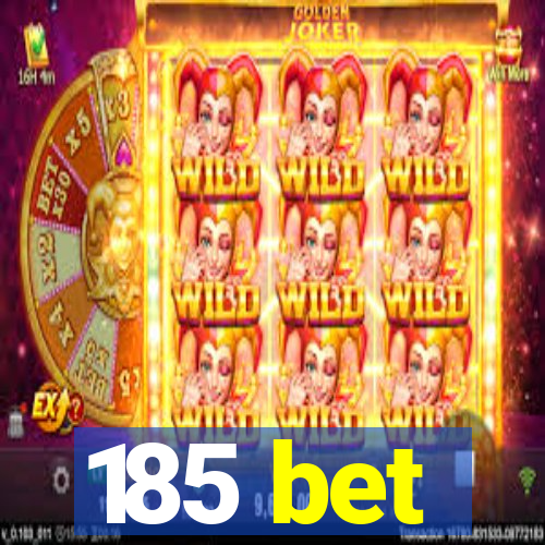 185 bet